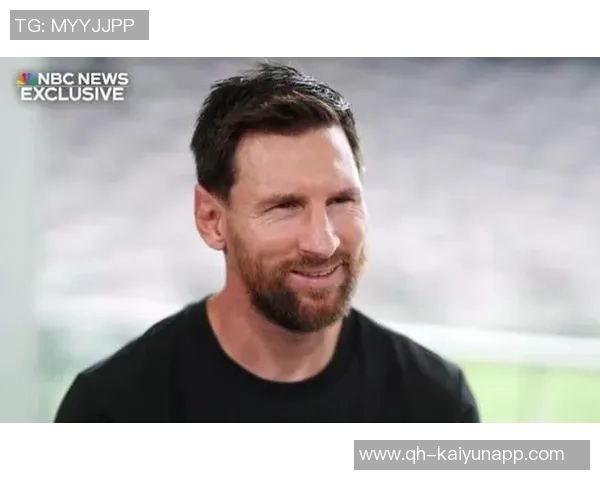 梅西谈家庭价值观：团结是我最重视的信念与传承